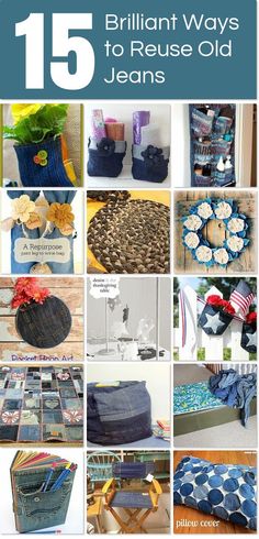 the cover of 15 brilliant ways to reuse old jean's, with pictures of various