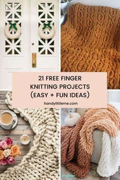 knitted blankets with text overlay that reads 21 free finger knitting projects easy and fun ideas