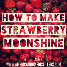 strawberries with the words how to make strawberry moonhine