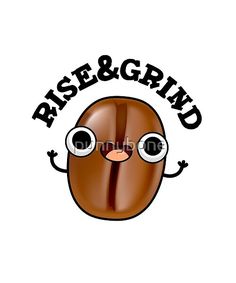 a cartoon potato with the words rise and grind on it's face