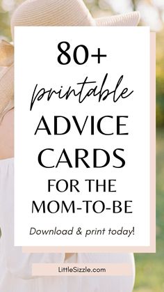 a woman wearing a hat with the text, 80 printable advice cards for the mom - to - be