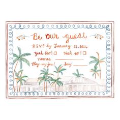 a wedding card with palm trees and the words be our guest