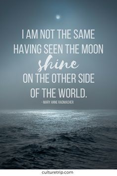 an ocean with the quote i am not the same having seen the moon shine on the other side of the world