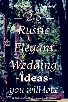 the words 25 rustic elegant wedding ideas you will love