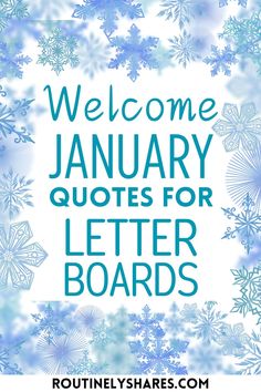 Snowflakes with words welcome January quotes for letter boards January Letter Board, Welcome January, Hello January Quotes, How To Say Hello, January Quotes, Hello January, Your Welcome