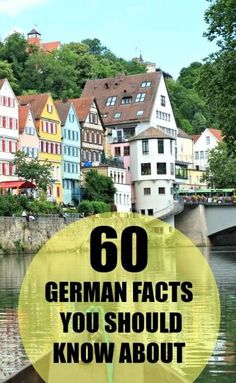 a river with houses in the background and text overlay that reads 60 german fact you should know about