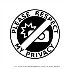 a black and white sign that says please respect my privacy