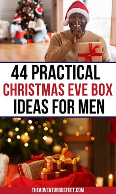 a man in a santa hat holding a present box with the words, practical christmas eve box ideas for men