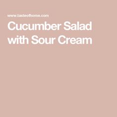 the words cucumber salad with sour cream are in white letters on a pink background