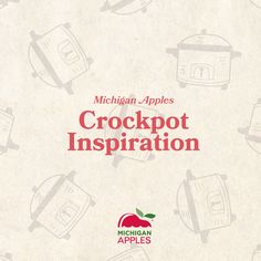 an advertisement for the michigan apples crockpot inspirationation