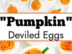 pumpkin deviled eggs on a white plate with the words, pumpkin deviled eggs