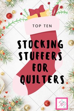 the top ten stocking stuff for quilters