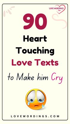 the text reads,'90 heart touching love texts to make him cry with an image of