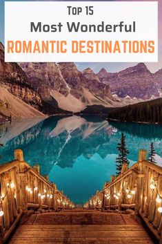 the top 15 most wonderful romantic destinations