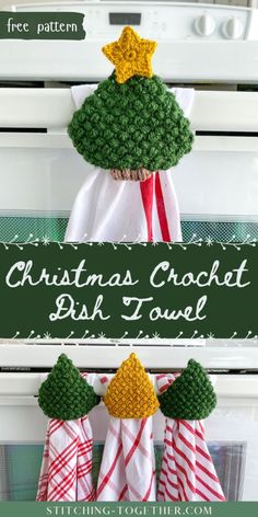 christmas crochet dish towels are hanging on the stove top with text overlay that reads, christmas crochet dish towels