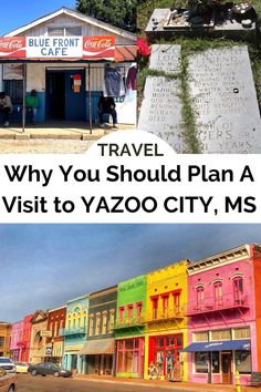 two pictures with the words travel why you should plan a visit to yazoo city, ms