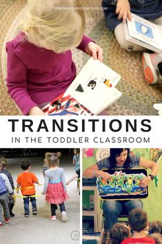 children are playing and reading books in the toddler classroom with text overlay that reads, transitions in the toddler classroom