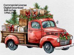 an old red truck with christmas presents on the back is painted in watercolor and has text that reads commercial license 8x6 inches 1 dnc