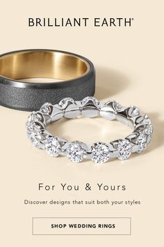 two wedding rings with the words brilliant earth for you and yours on top of them