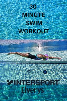 a man swimming in the water with text overlay that reads 30 minute swim workout