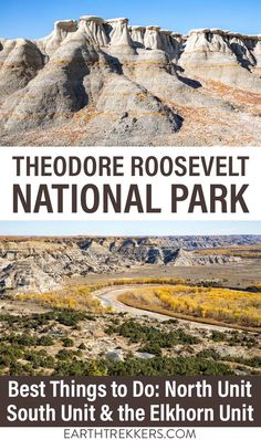 the theodore roosevelt national park with text overlay that reads best things to do north unit south and the elkorn unit