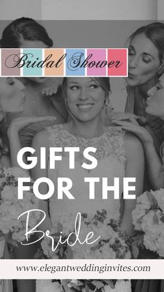 the bride and her bridesmaids with text that reads, gifts for the bride