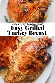 grilled turkey breast on a white plate with rosemary garnish and the words easy step - by - step directions