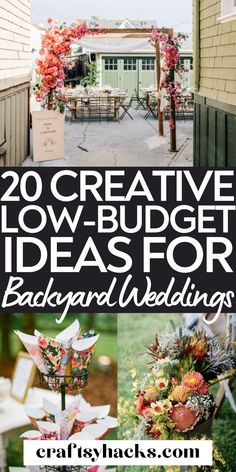 20 creative low - budget ideas for backyard wedding with text overlay that reads, 20 creative low - budget ideas for backyard wedding