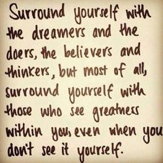 a piece of paper with writing on it that says, surround yourself with the dreamers and