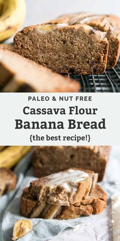 sliced banana bread on top of a cooling rack with text overlay that reads pale and nut free cassava flour banana bread the best recipe