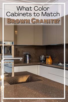 what color cabinets to match brown granite?