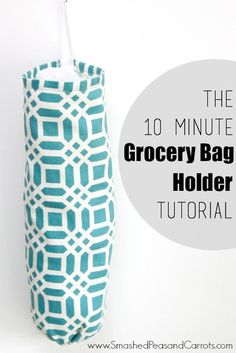 the 10 minute grocery bag holder is easy to sew, and it's so much fun