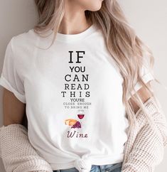 If you can Read this shirt gift for her,wine club group gift, Bachelorette Party Wine tasting Merch Shirts, Bridesmaids Napa Valley .Wine Lovers Tee | Book Club, Wine Club, Bachelorette Party, New Year's Eve, Birthday, Stocking Stuffer.Raise your glass and embrace the finer things in life with this witty "If You Can Read This, You're Close Enough to Bring Me Wine" shirt! Perfect for wine enthusiasts, this tee is a must-have for all your favorite occasions--from wine club gatherings to book club meetings, bachelorette parties, or even as a fun Christmas stocking stuffer. With a charming design featuring a wine glass, grapes, and cheese, this shirt adds a touch of class and humor to your wardrobe. Why You'll Love It: Perfect for Wine & Book Clubs: Whether you're sipping on your favorite red Bachelorette Party Wine Tasting, Wine Tasting Bachelorette Party, Club Bachelorette, Wine Bachelorette Party, Gift Bachelorette Party, Book Club Meeting, Wine Shirt, Napa Valley Wine, Wine Club