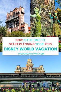 the disneyland world vacation with text overlay that reads now is the time to start planning your 2055 disney world vacation