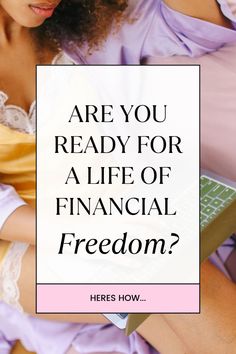 two women sitting next to each other with the words are you ready for a life of financial freedom?