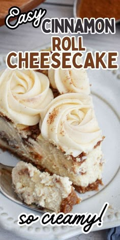 a slice of cinnamon roll cheesecake on a white plate with the words, easy cinnamon roll cheesecake so creamy