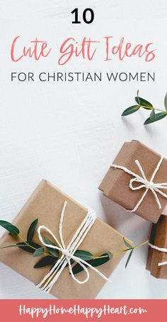 gifts wrapped in brown paper and tied with twine on top of each other, text overlay reads 10 cute gift ideas for christian women