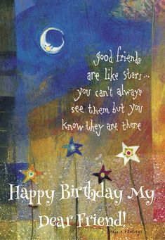 a birthday card with stars and the words, good friends are like stars you can't always see them but you know they are there