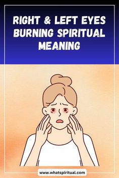 a woman with her hands on her face and the words right & left eyes burning ritual meaning