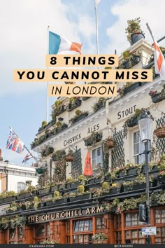 the outside of a building with flags flying in the background and text that reads 8 things you cannot miss in london