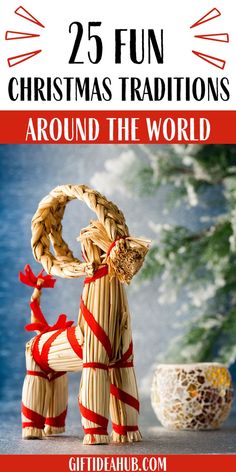 an ornament made out of straw with the words 25 fun christmas traditions around the world