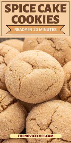 a pile of cookies with text overlay that reads spice cake cookies ready in 20 minutes