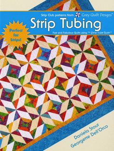 the cover of strip tubing quilt book