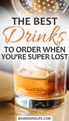 the best drinks to order when you're super lost