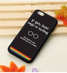 a phone case with the quote if harry potter taught us nothing