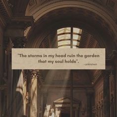 an old photo with a quote on it that says, the storm in my head run the garden that my soul holds