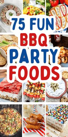 bbq party food collage with the words 75 fun bbq party foods