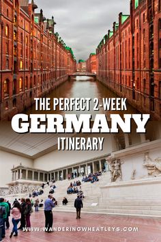 the perfect 2 - week germany itinerary