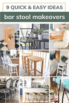 several different types of chairs and tables with text overlay that says 9 quick & easy ideas bar stool makeovers