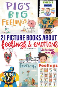 some books about feelings and emotions are featured in this collage with the title, 21 picture books about feelings and emotions